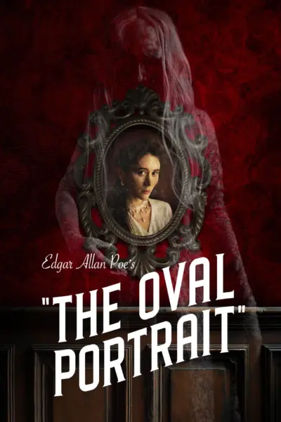 Edgar Allan Poe’s The Oval Portrait (2025)
